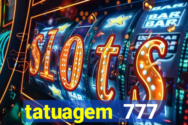 tatuagem 777 significado no crime